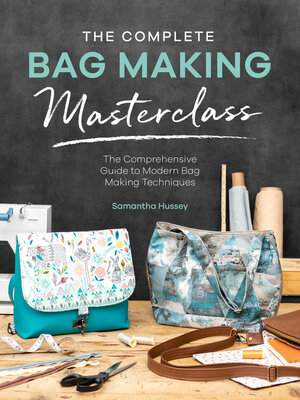 cover image of The Complete Bag Making Masterclass